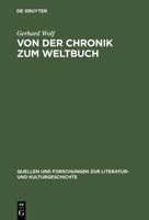 Von Der Chronik Zum Weltbuch: Sinn Und Anspruch Sdwestdeutscher Hauschroniken Am Ausgang Des Mittelalters 3110168057 Book Cover
