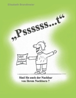 "Pssssss...t": Sind Sie auch der Nachbar von Ihrem Nachbarn? 3752833548 Book Cover