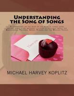 Understanding the Song of Songs: A commentary on the book of the song of songs using ancient bible study methods ? a book of prophecy about the ... Greek, Romans and the Messiah Yeshua 1724535862 Book Cover