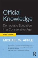 Official Knowledge: Democratic Education in a Conservative Age 0415907497 Book Cover