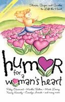 Humor for a Woman's Heart: Stories, Quips, and Quotes to Lift the Heart (Humor for the Heart) 073942338X Book Cover