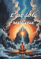 L'art de la résilience (French Edition) B0FCYJSFT7 Book Cover