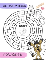 Activity book for age 4-8: A funny puppy activity book for kids ages 4-8 (A-Z ) Handwriting & Number Tracing & The maze game & Coloring page (Book1) 1671164490 Book Cover