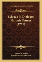 Eclogae In Dialogos Platonis Omnes (1771) 1104737361 Book Cover