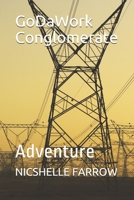 GoDaWork Conglomerate: Adventure B08P29D3KZ Book Cover
