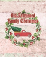 2019 Holiday Planner Journal: Old Fashioned Family Christmas: All-In-One Holiday Planning Notebook with Budget Tracker, Gifts Received, Grocery Lists, Greeting Card Tracker, Monthly Planning and More 1713048752 Book Cover