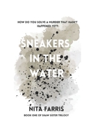 Sneakers in the Water 0999184008 Book Cover