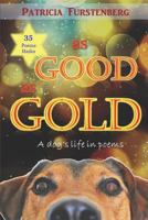 As Good as Gold: A dog's life in poems 1980748594 Book Cover