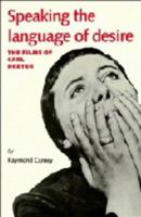 Speaking the Language of Desire: The Films of Carl Dreyer 0521378079 Book Cover