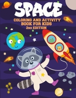 SPACE COLORING AND ACTIVITY BOOK ( 2th Edition): Outer Space Coloring With Planets, Aliens, Meteors, Astronauts, Space Ships, Rockets - Amazing Space ... Mazes, Activity, Coloring, Dot To Dot Book. B08928JP8D Book Cover