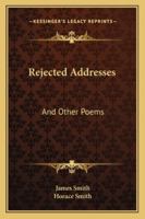 Rejected Addresses, and Other Poems 1021941638 Book Cover