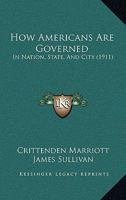 How Americans Are Governed: In Nation, State, And City 1437134971 Book Cover
