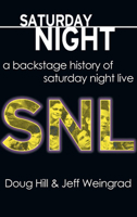 Saturday Night: A Backstage History of Saturday Night Live 0394750535 Book Cover