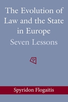 The Evolution of Law and the State in Europe: Seven Lessons 1509912991 Book Cover