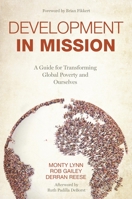 Development in Mission: A Guide for Transforming Global Poverty and Ourselves 1684264219 Book Cover