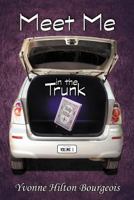 Meet Me in the Trunk: Volume I 1512700789 Book Cover