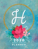 H: 2020 Weekly + Monthly Planner: Monogram Letter H Jan 2020 to Dec 2020 Weekly Planner with Initial H with Habit Trackers, Calendar Views & Lined ... Cover (Monogrammed 2020 Day Planner Letter H) 1655782320 Book Cover