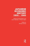 Historical Demography and Labor Markets in Prewar Japan (Japanese Economic History, 1600-1960, 3) 0815327072 Book Cover