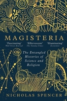 Magisteria: The Entangled Histories of Science & Religion 0861547306 Book Cover