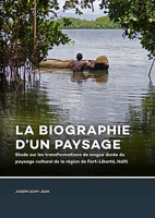 La Biographie d'Un Paysage: Etude Sur Les Transformations de Longue Dur�e Du Paysage Culturel de la R�gion de Fort-Libert�, Ha�ti 9088908419 Book Cover