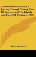 A Personal Narrative of a Journey through Norway, Part of Sweden, and the Islands and States of Denmark 1436743567 Book Cover