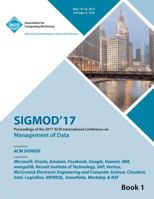 SIGMOD 17 International Conference on Management of Data Vol 1 1450354734 Book Cover