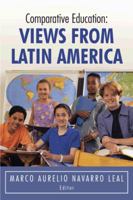 Comparative Education: Views from Latin America 1463355890 Book Cover