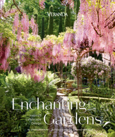 Veranda Enchanting Gardens: Cultivating Joy and Beauty in Landscape Design 1958395579 Book Cover