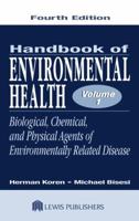 Handbook of Environmental Health, Fourth Edition, Volume I: Biological, Chemical, and Physical Agents of Environmentall 1566705363 Book Cover