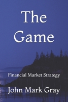 The Game: Financial Market Strategy B0FGVM6Q7V Book Cover