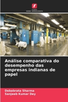Análise comparativa do desempenho das empresas indianas de papel (Portuguese Edition) 620759729X Book Cover