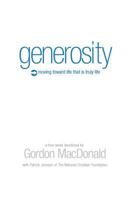 GENEROSITY: Moving Toward Life that is Truly Life 0977117413 Book Cover