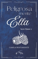 Peligrosamente Ella 1 (Spanish Edition) B0GZ79PX1G Book Cover