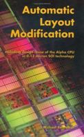 Automatic Layout Modification: Including Design Reuse of the Alpha CPU in 0.13 Micron Soi Technology 1402070918 Book Cover