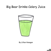 Big Bear Drinks Celery Juice B08XYL65JB Book Cover