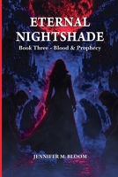 Eternal Nightshade: Book Three - Blood & Prophecy B0HHJ2VFFK Book Cover