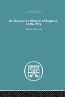 Economic History of England, 1870-1939 (University Paperbacks) 1138864811 Book Cover