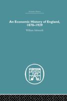 Economic History of England, 1870-1939 (University Paperbacks) 0416579000 Book Cover