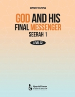 God and His Final Messenger - Seerah 1 1966600267 Book Cover