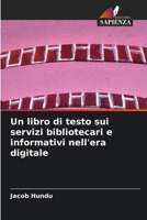 Un libro di testo sui servizi bibliotecari e informativi nell'era digitale (Italian Edition) 6208017637 Book Cover