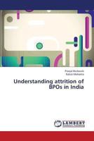 Understanding attrition of BPOs in India 3659392030 Book Cover