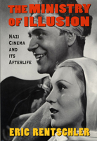 Ministry of Illusion: Nazi Cinema and Its Afterlife 0674576403 Book Cover