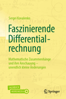 Faszinierende Differentialrechnung: Mathematische Zusammenhänge und ihre Anschauung – unendlich kleine Änderungen (German Edition) 3662717964 Book Cover