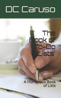 The Book of 'To-Do Lists': A Humorous Book of Lists 1984964291 Book Cover