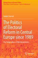 The Politics of Electoral Reform in Central Europe Since 1989: The Temptation of the Incumbents 303145085X Book Cover