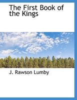 The First Book of the Kings, with Maps Introduction and Notes 1167220188 Book Cover