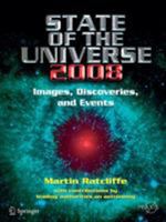 State of the Universe 2008: Images, Discoveries, and Events (Springer Praxis Books / Popular Astronomy) 0387716742 Book Cover