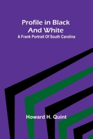 Profile in black and white: A frank portrait of South Carolina 9362518724 Book Cover