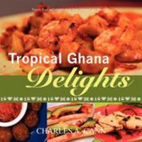 Tropical Ghana Delights 0615171559 Book Cover