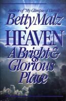 Heaven: a Bright and Glorious Place 0800791452 Book Cover